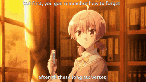 a cartoon of a girl holding a remote control with a caption that says but first you gon remember how to forget