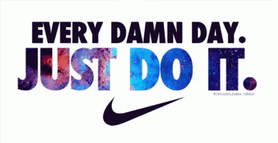 Just Do It GIF - Nike Every Damn Day Just Do It GIFs