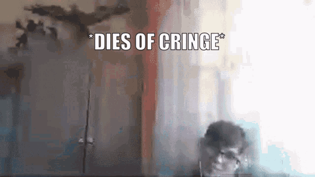 Dies Of Cringe Cringe GIF - Dies Of Cringe Cringe Dies GIFs