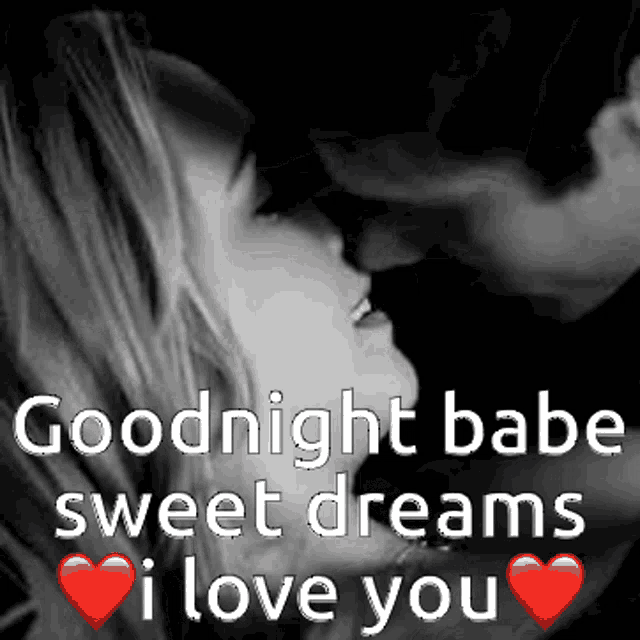 a couple kissing with the words goodnight babe sweet dreams i love you below them