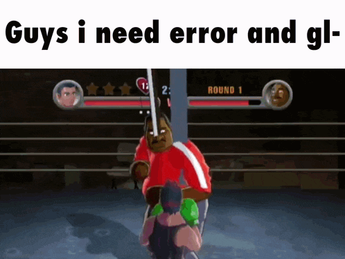 a video game with the words guys i need error and glitch