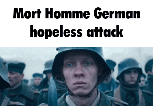 a group of soldiers are standing in a line with the words mort homme german hopeless attack below them