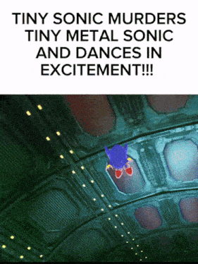 a poster that says ' tiny sonic murders tiny metal sonic and dances in excitement ' on it