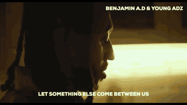 benjamin a.d. & young adz let something else come between us video