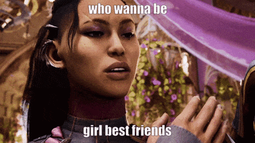 a woman in a video game with the caption who wanna be girl best friends