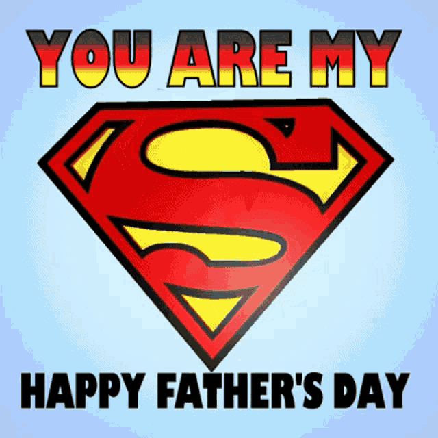 a superman logo with the words you are my happy father 's day below it