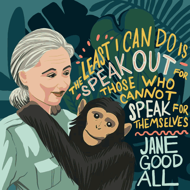 The Least I Can Do Speak Out For Those Who Cannot Speak For Themselves GIF - The Least I Can Do Speak Out For Those Who Cannot Speak For Themselves Jane Goodall GIFs