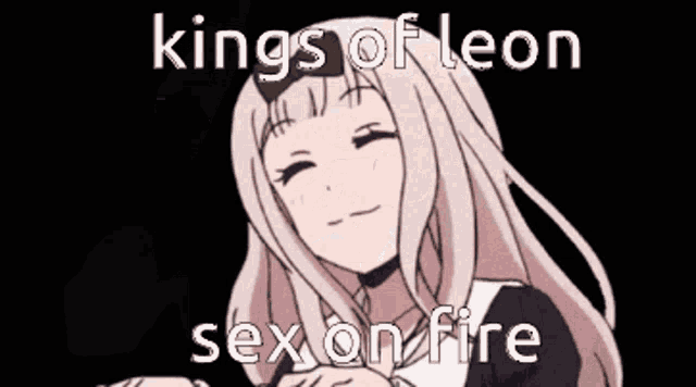 a picture of a girl with the words `` kings of leon sex on fire '' written on it