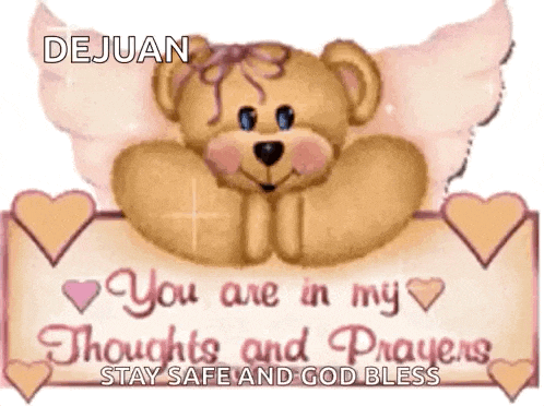 a teddy bear with wings is holding a sign that says `` you are in my thoughts and prayers stay safe and god bless ''