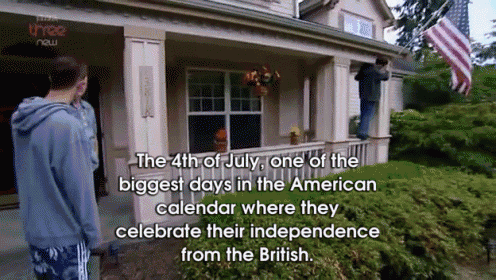 I Love How British Tv Talks About The 4th Of July GIF - Worldsstrictestparents Outofcontrolteens 4thofjuly GIFs