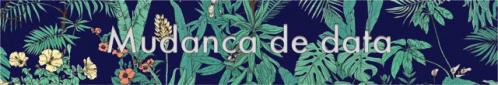 Mudanca De Data Tropical Plants GIF - Mudanca De Data Tropical Plants Text GIFs