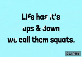 a blue background with a quote that says life has it 's ups and down we call them squats