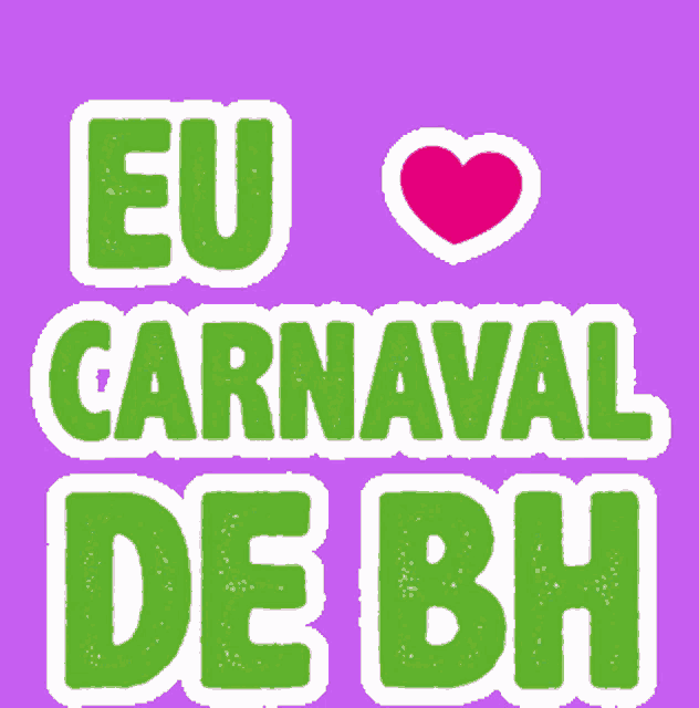 a sign that says eu carnaval de bh with a heart in the middle