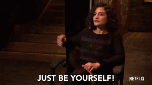 Just Be Yourself Act Normal GIF - Just Be Yourself Act Normal Be You GIFs