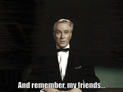 a man in a tuxedo and bow tie says " and remember my friends "