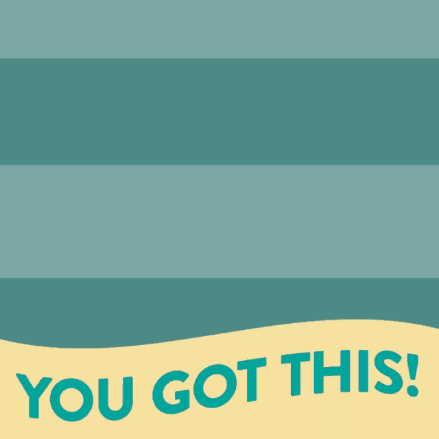 a poster that says ' you got this ' at the bottom