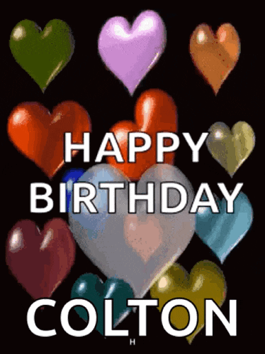 a birthday card with hearts and the name colton on it