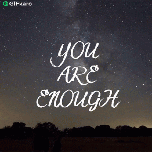 You Are Enough Gifkaro GIF - You Are Enough Gifkaro I Dont Need Anyone Else GIFs