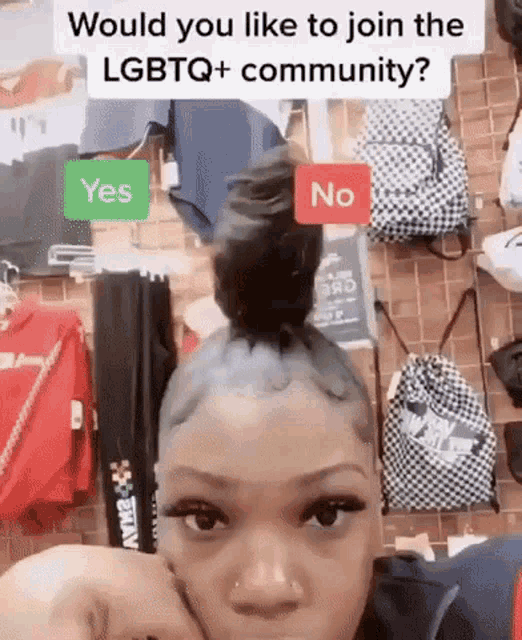 a woman is asking if she would like to join the lgbtq community .