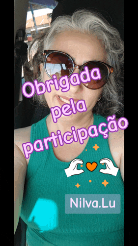 a woman wearing sunglasses and a green tank top says obrigada pela participação