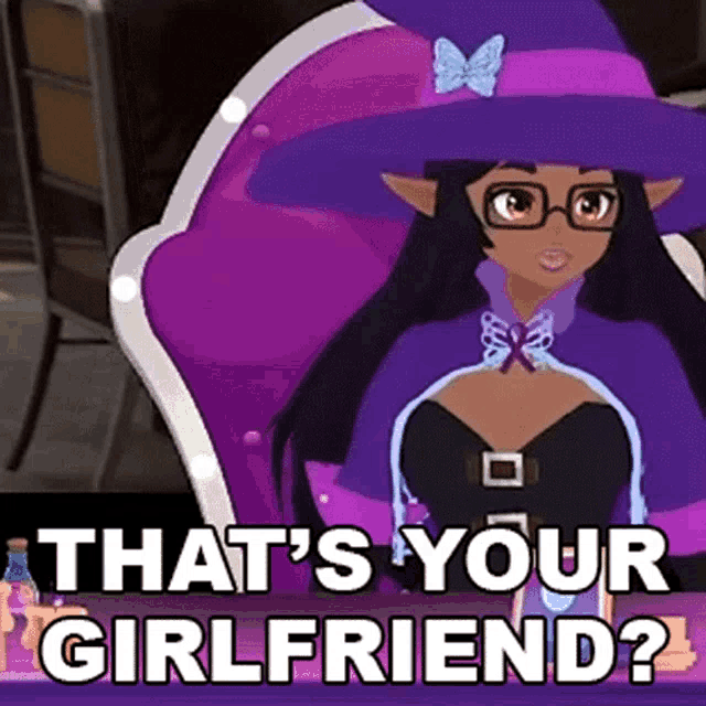 a cartoon witch is sitting in a purple chair and says that 's your girlfriend