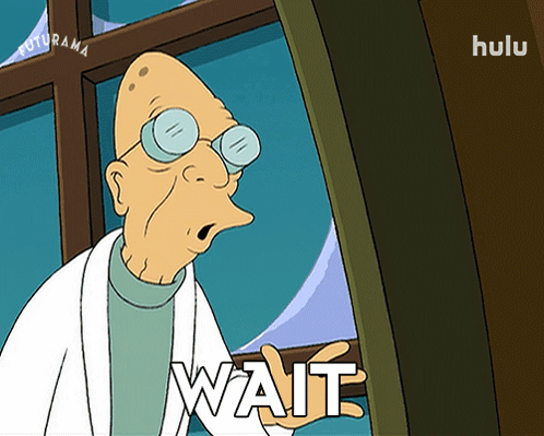 wait-professor-hubert-j-farnsworth.gif
