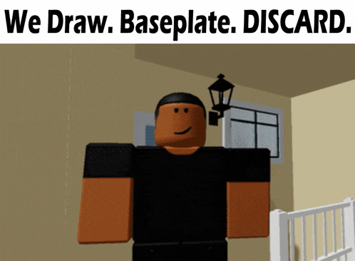 a cartoon character with the words we draw baseplate discard on the bottom
