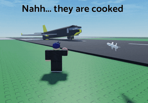a person standing on a runway with the words nahh.. they are cooked