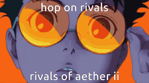 a picture of a person wearing glasses with the words hop on rivals rivals of aether ii