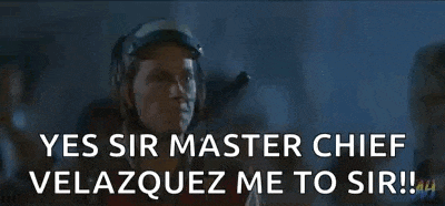 a man in a helmet says yes sir master chief velazquez me to sir .