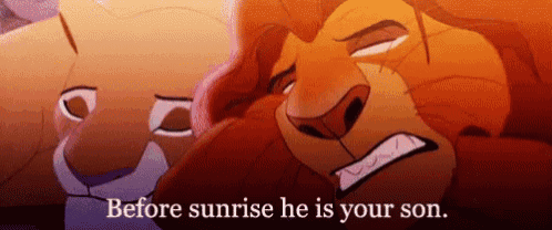 a lion and a lioness from the lion king are looking at each other with the words before sunrise he is your son