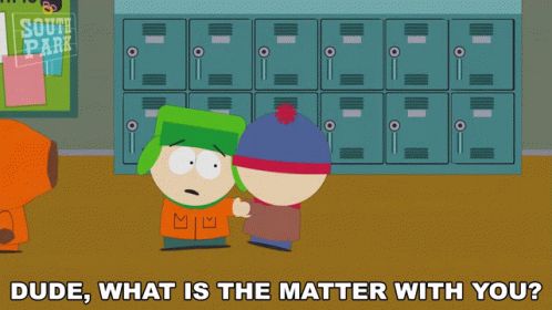 Dude What Is The Matter With You Stan Marsh GIF - Dude What Is The Matter With You Stan Marsh Kenny Mccormick GIFs
