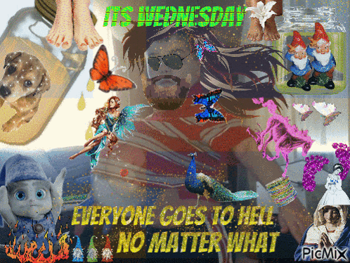 a collage of images with the words everyone goes to hell no matter what at the bottom