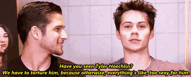two men are standing next to each other with one saying " have you seen tyler hoechlin ? "