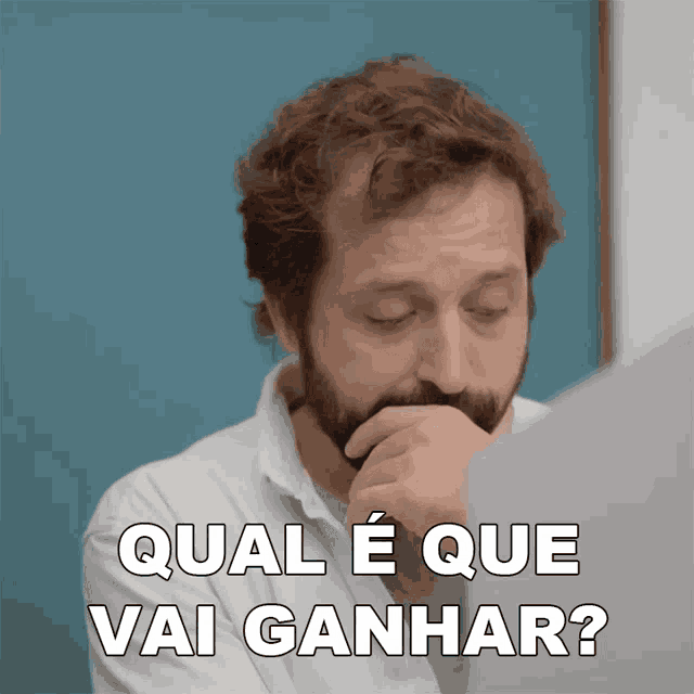 a man with a beard says qual e que vai ganhar in a foreign language