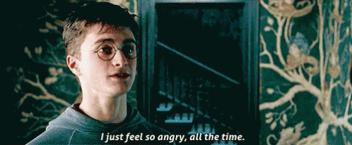 harry potter says " i just feel so angry all the time " while wearing glasses