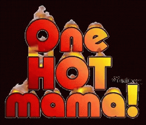 One Hot Mama Hot Momma GIF - One Hot Mama Hot Momma Fire GIFs