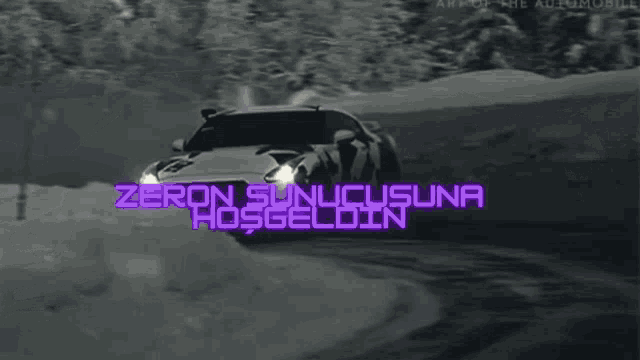 a black and white photo of a car with the words zeron sunucusuna hosgeldin written in purple
