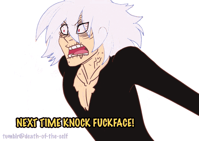 a cartoon drawing of a person with a caption that says next time knock fuckface