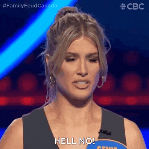 a woman is making a face and says hell no .