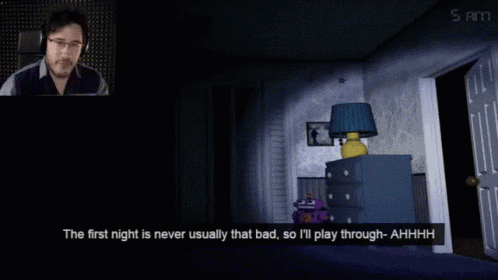 the first night is never usually that bad so i 'll play through ahhh