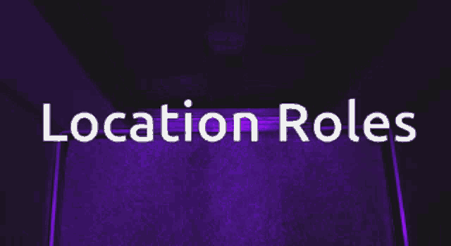 a sign that says location roles on it