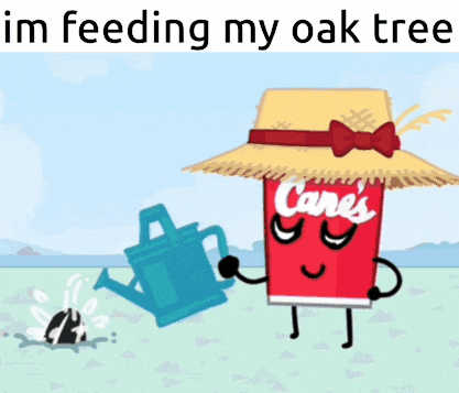 a cartoon drawing of a can of coke wearing a straw hat with the caption im feeding my oak tree