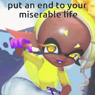 a cartoon character with the words put an end to your miserable life on the bottom