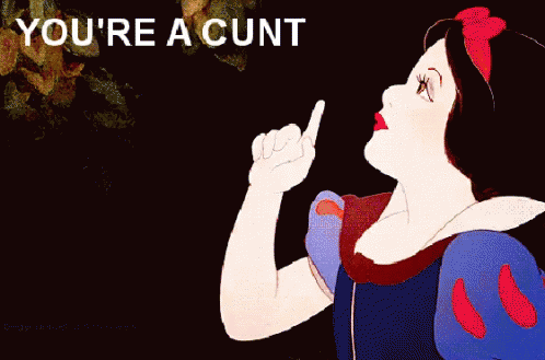 Snow White Youre A Cunt GIF - Snow White Youre A Cunt GIFs