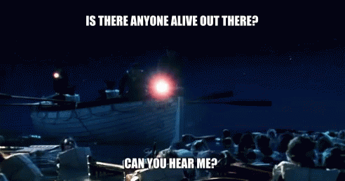 Titanic Is There Anyone Alive Out There GIF - Titanic Is There Anyone Alive Out There Boat GIFs