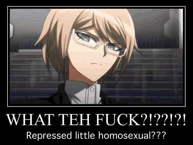 a picture of a boy with glasses and the words what teh fuck repressed little homosexual