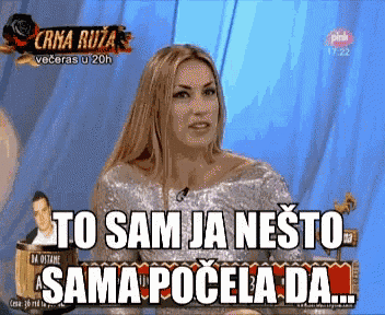 a woman says to sam ja nesto sama pocela da on a tv show