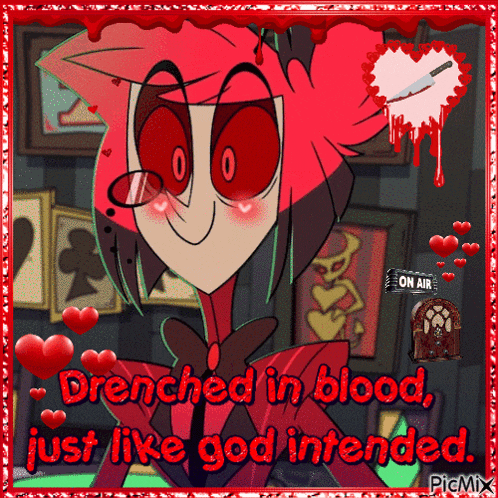 a picture of a cartoon character with the words drenched in blood just like god intended on it