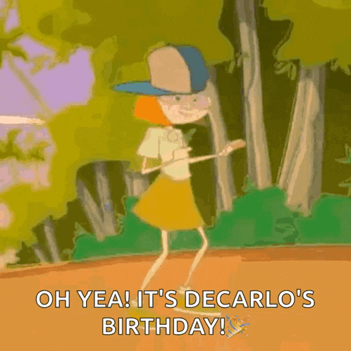 a cartoon of a girl dancing with the words oh yea it 's decarlo 's birthday